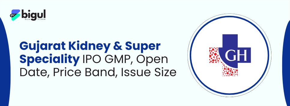 Gujarat Kidney & Super Speciality IPO